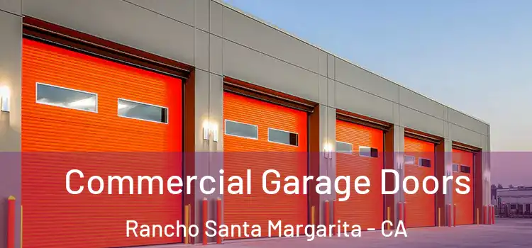  Commercial Garage Doors Rancho Santa Margarita - CA