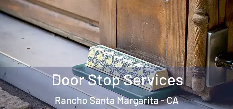 Door Stop Services Rancho Santa Margarita - CA