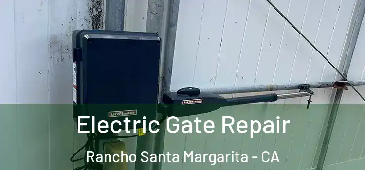 Electric Gate Repair Rancho Santa Margarita - CA