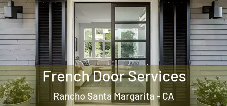French Door Services Rancho Santa Margarita - CA