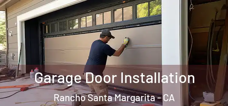  Garage Door Installation Rancho Santa Margarita - CA
