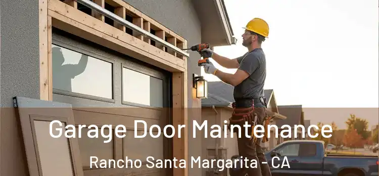 Garage Door Maintenance Rancho Santa Margarita - CA