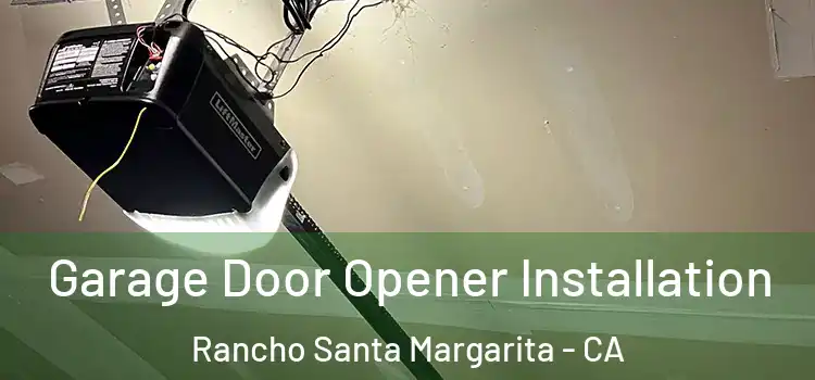  Garage Door Opener Installation Rancho Santa Margarita - CA