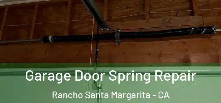  Garage Door Spring Repair Rancho Santa Margarita - CA