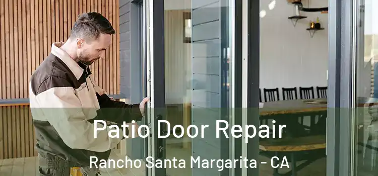 Patio Door Repair Rancho Santa Margarita - CA