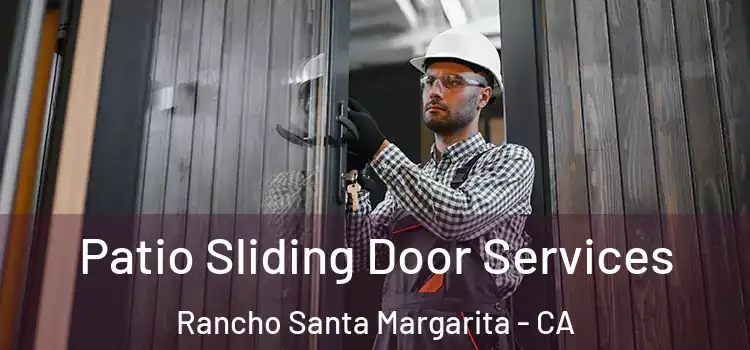 Patio Sliding Door Services Rancho Santa Margarita - CA