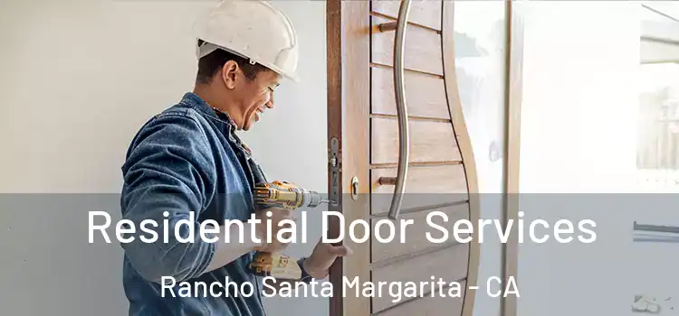 Residential Door Services Rancho Santa Margarita - CA